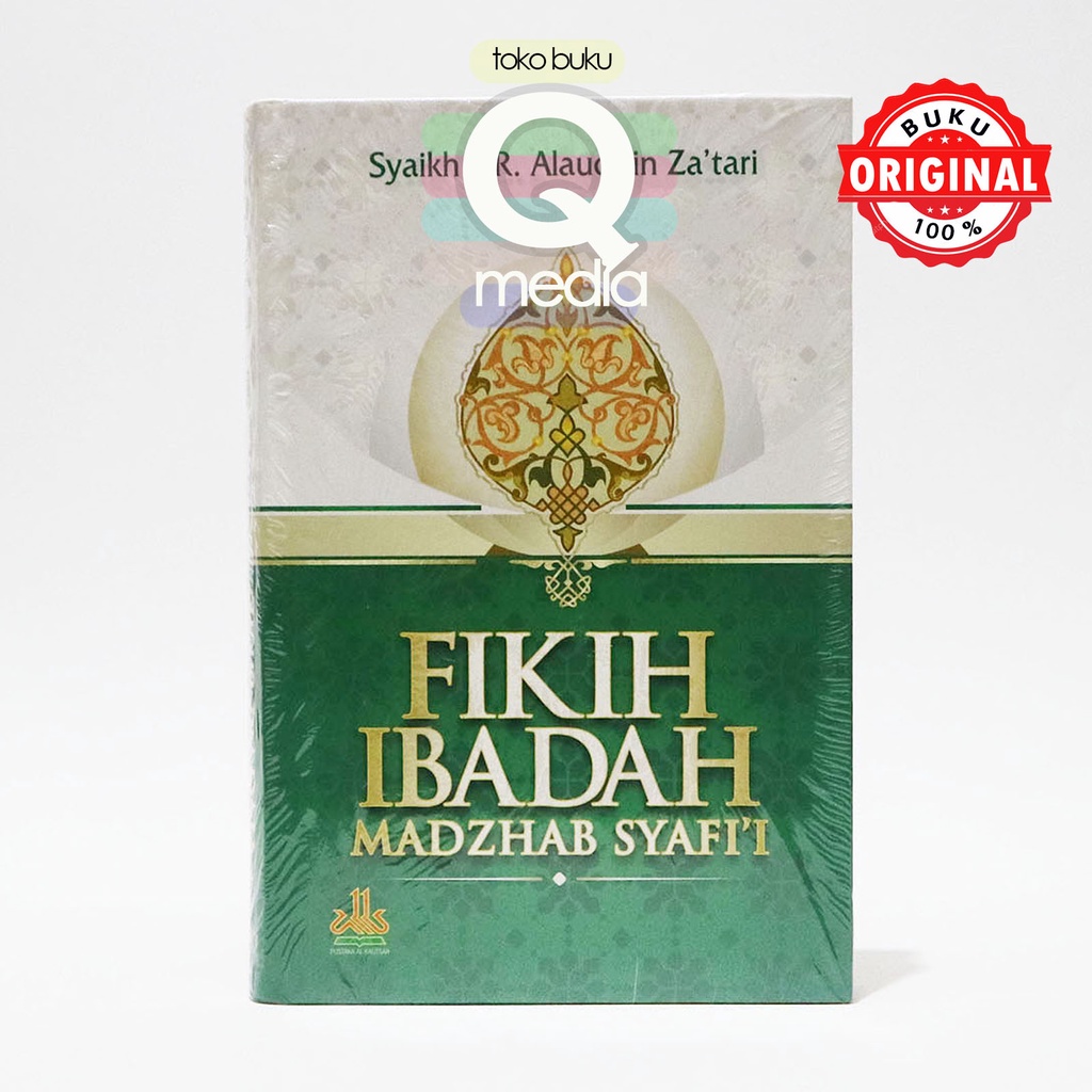 Fikih Ibadah Madzhab Syafii | Pustaka Al Kautsar Alkautsar | Fiqih Ibadah
