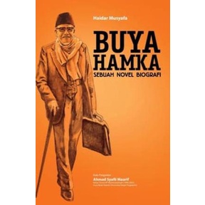 BUYA HAMKA: SEBUAH NOVEL BIOGRAFI HAIDAR MUSYAFA