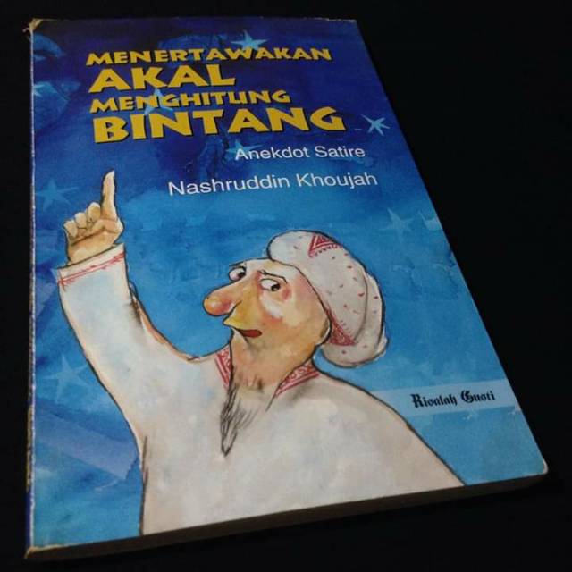 MENERTAWAKAN AKAL MENGHITUNG BINTANG - Anekdot Satire Nashruddin Khoujah - Nashruddin Hoja - Sufi