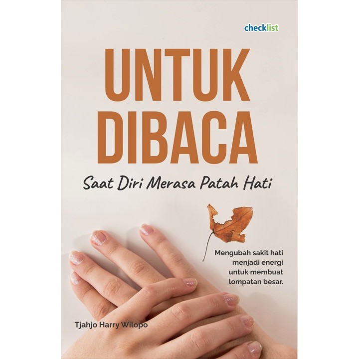 

BUKU MOTIVASI | UNTUK DIBACA SAAT DIRI MERASA PATAH HATI