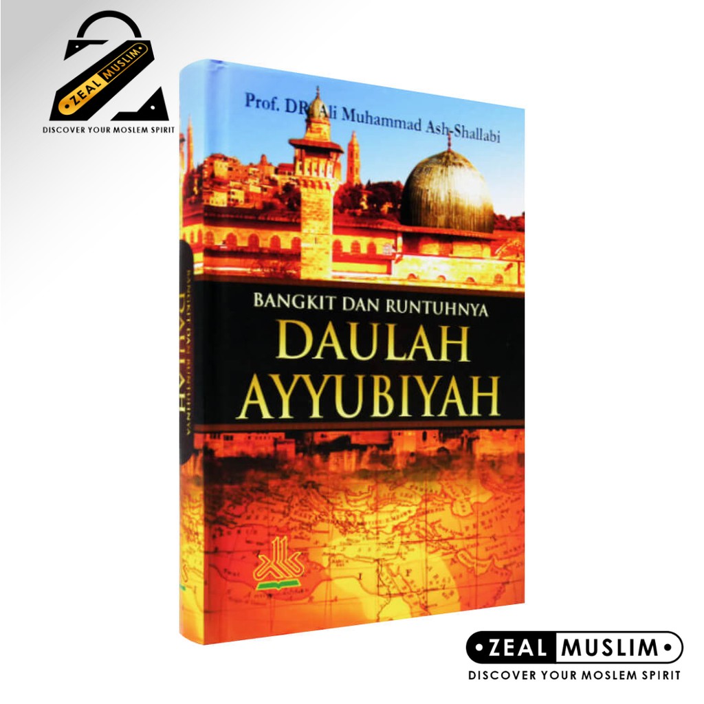 Jual Buku Bangkit Dan Runtuhnya Daulah Ayyubiyah Pustaka Al-Kautsar ...