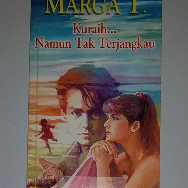 Kuraih...Namun Tak Terjangkau. Marga T.