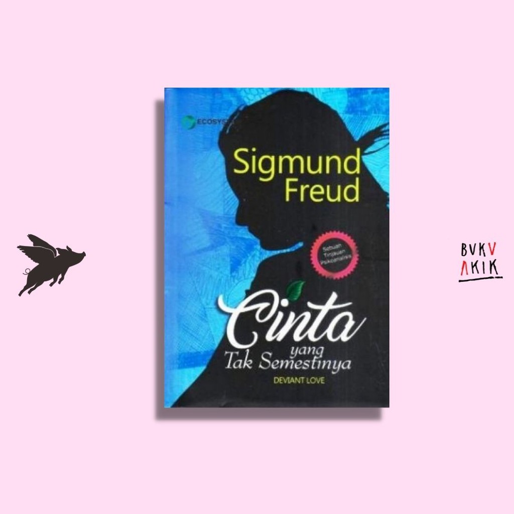 Cinta yang Tak Semestinya - Sigmund Freud