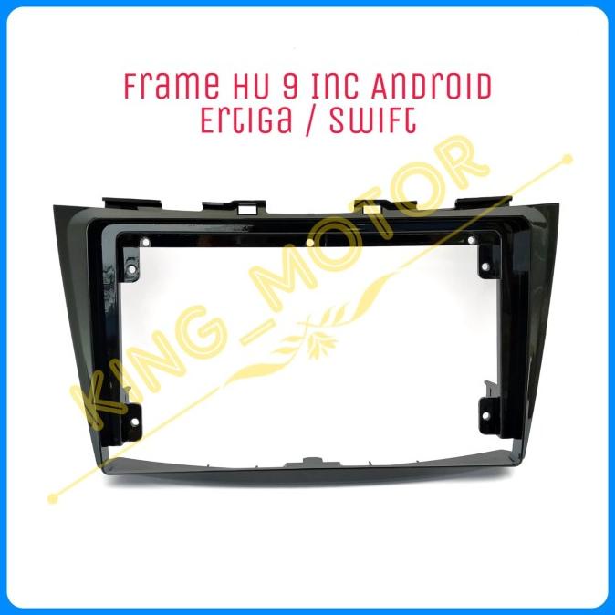 Frame Hu 9 Inch Android Ertiga Swift