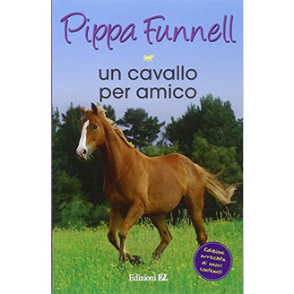 Un cavallo per amico. Storie di cavalli by Funnell, Pippa; Miles, J.