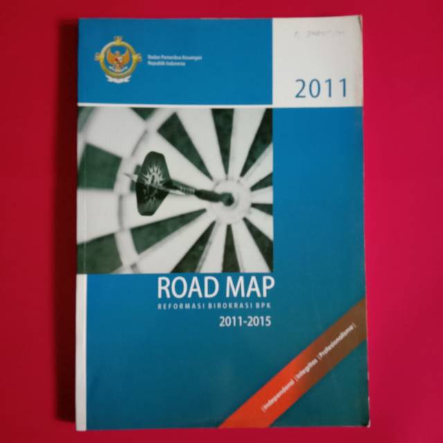 

ROAD MAP REFORMASI BIROKRASI BPK 2011-2015