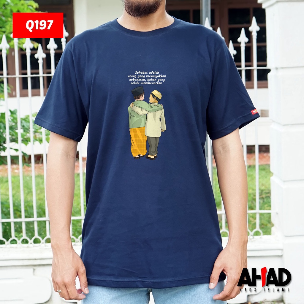 Kaos Islami Ahad - Sahabat adalah orang yang menunjukkan kebenaran Q198