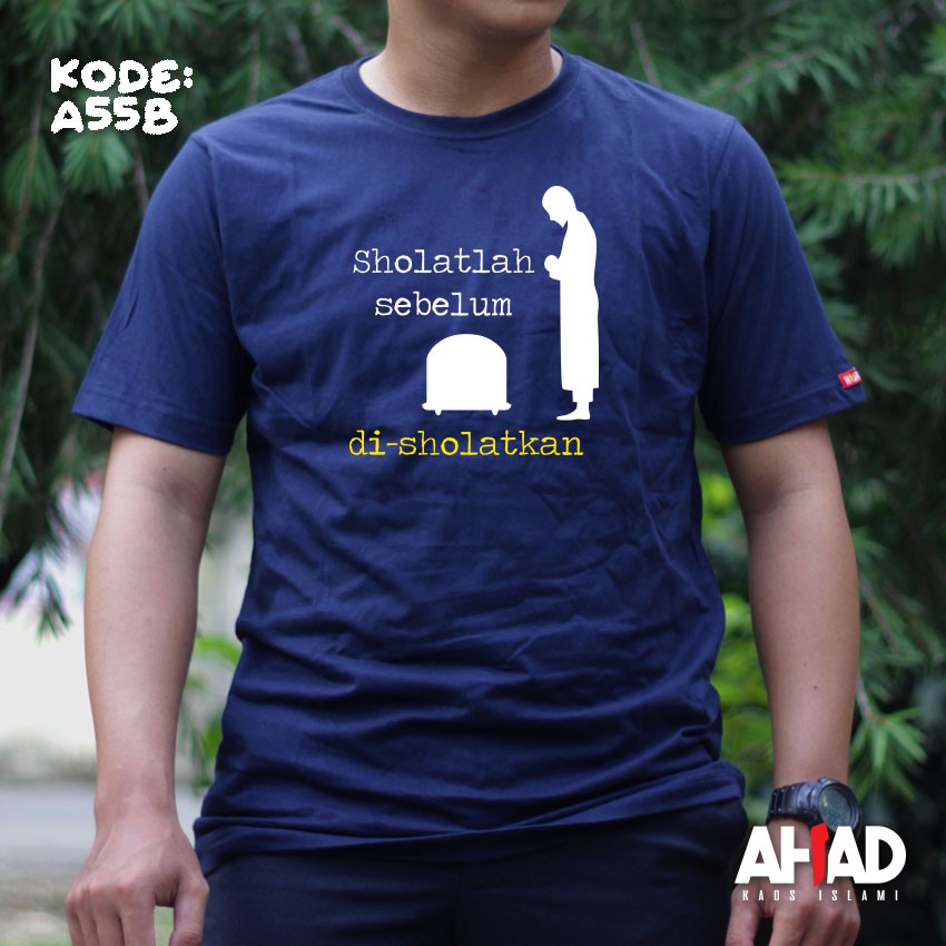 Kaos Islami Ahad - Sholatlah Sebelum Disholatkan (A57)