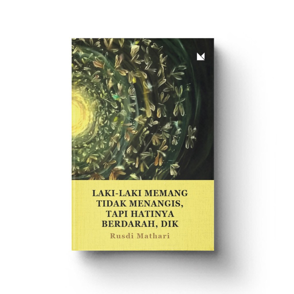 Laki-Laki Memang Tidak Menangis, Tapi Hatinya Berdarah, Dik