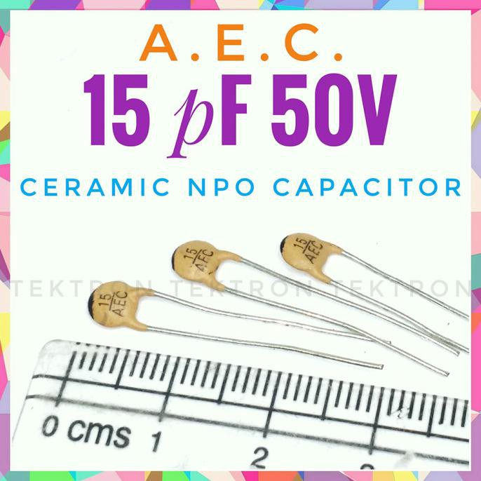 A.E.C. 15pF 50V Ceramic NPO Capacitor 15 pF tektron22 Ayo Beli