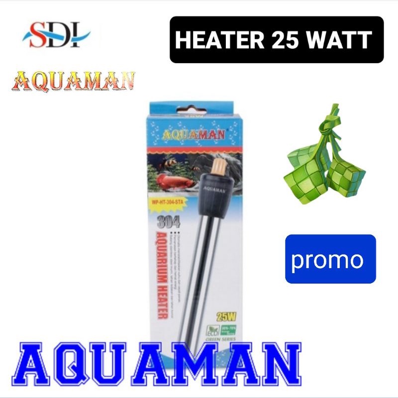 AQUAMAN HEATER 25 WATT STAINLESS HEATER PEMANAS AIR AQUARIUM