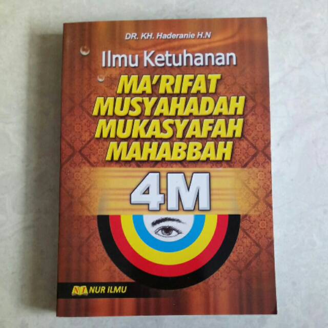 Ilmu Ketuhanan Ma'rifat, Musyahadah, Mukasyafah, Mahabbah (4M)