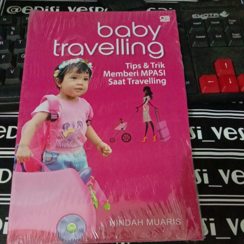 

BUKU BABY TRAVELLING TIPS & TRIK MEMBERI MPASI SAAT TRAVELING