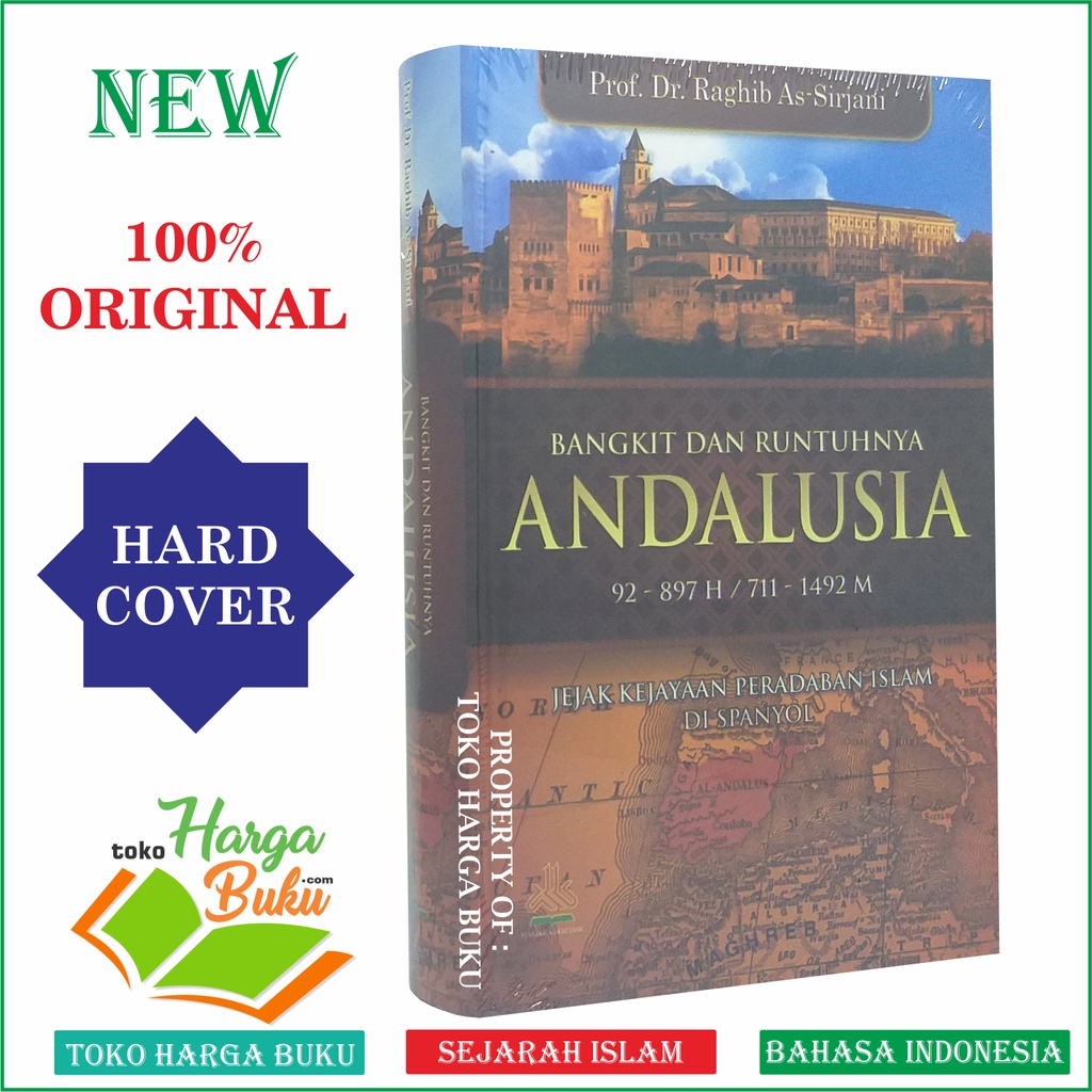 Foto Bangkit dan Runtuhnya Andalusia ORIGINAL Jejak Kejayaan Peradaban Islam di Spanyol Pustaka AlKautsar