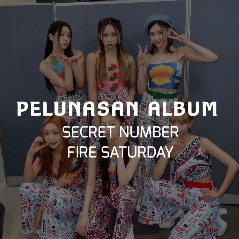 [JAKARTA] PELUNASAN ALBUM FIRE SATURDAY SECRET NUMBER [BOOKED] BATCH 2