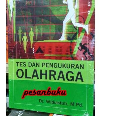 

Buku Tes dan Pengukuran Olahraga - Widiastuti ..