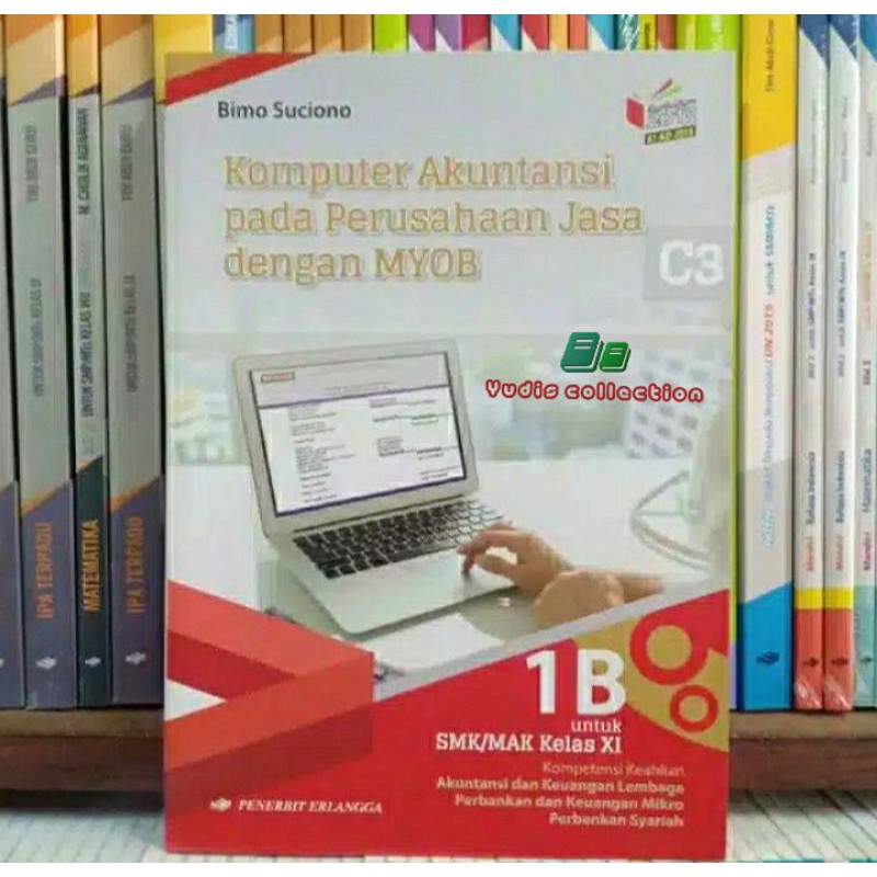 Komputer Akuntansi Perusahaan Jasa MYOB 1B SMK kelas 11/XI. Edisi K13 KI-KD ERLANGGA