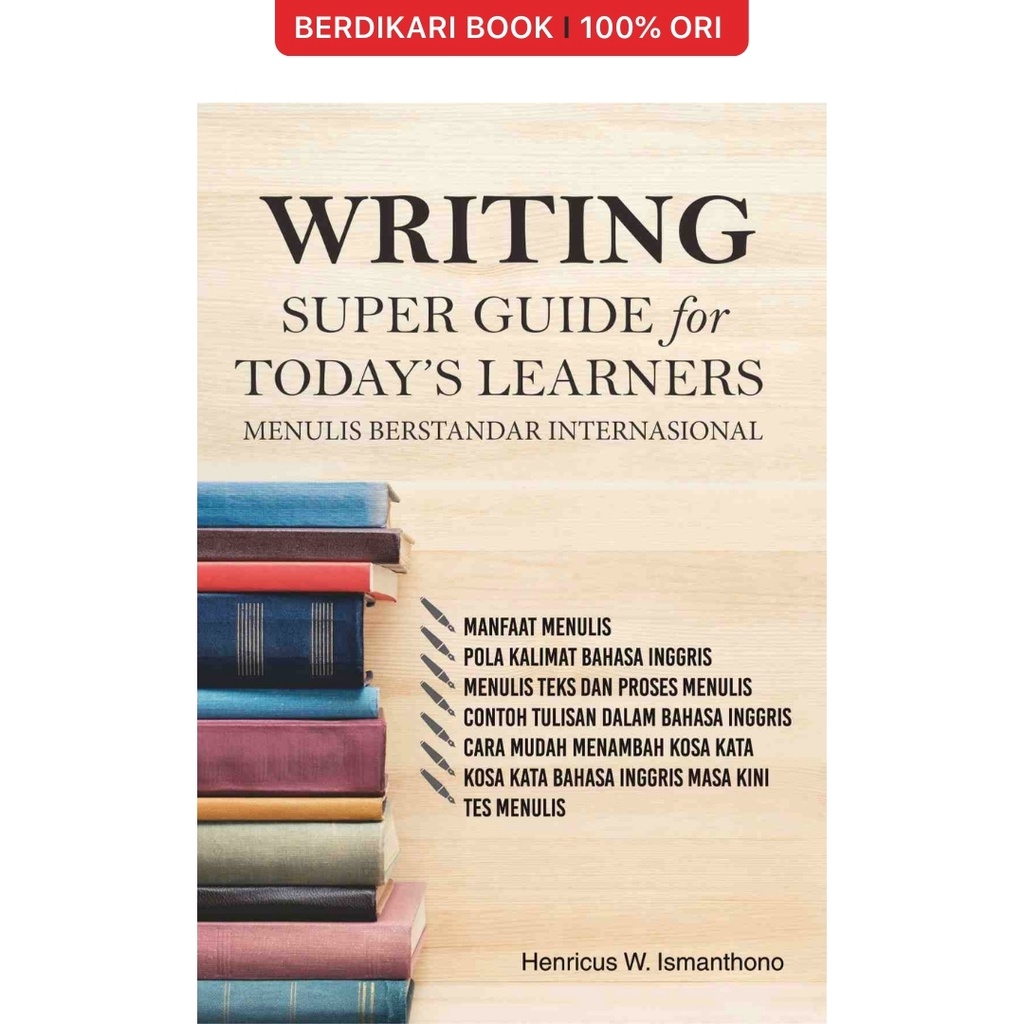 Berdikari - Writing Super Guide For Todays Learners Menulis Berstandar Internasional - Penerbit Andi