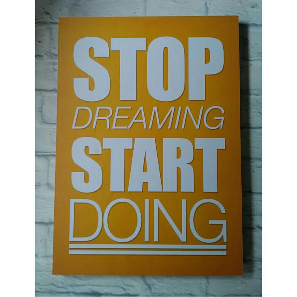 Hiasan Dinding Poster Kata Motivasi Stop Dreaming Start Doing