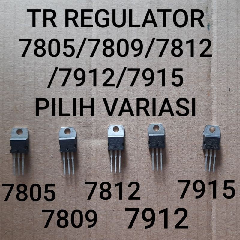 TRANSISTOR TR REGULATOR 7805 7809 7812 7912 7915