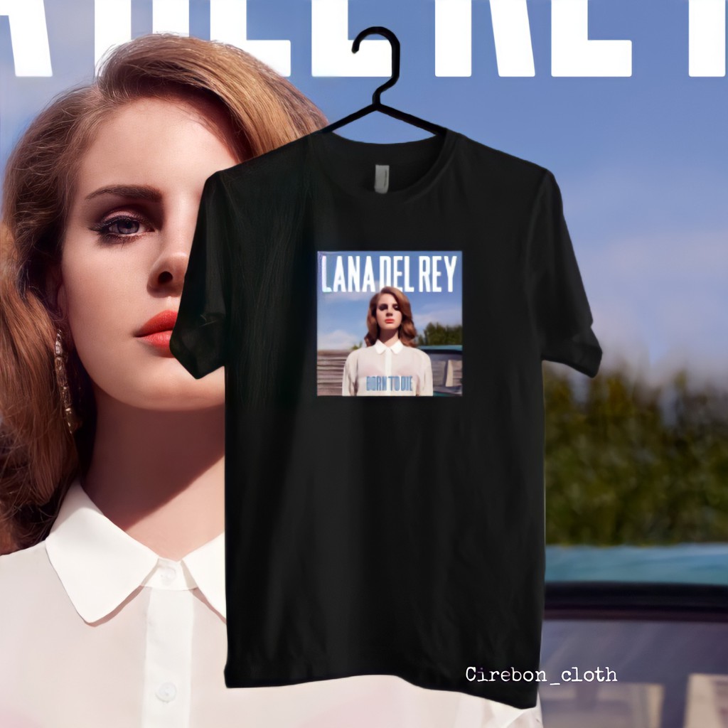 KAOS BAND LANA DEL REY BORN TO DIE | CIREBON CLOTH