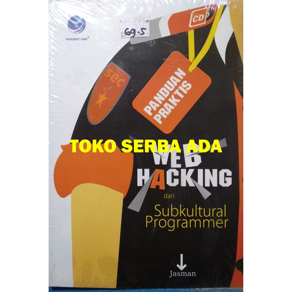 Jual PANDUAN PRAKTIS WEB HACKING DARI SUBKULTURAL PROGRAMMER Jasman
