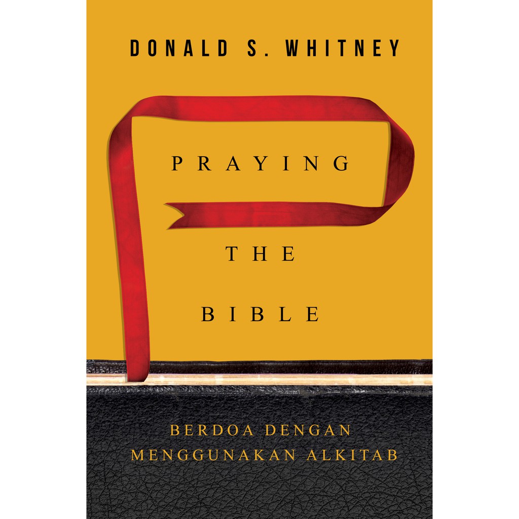 Praying the Bible (Berdoa dengan Menggunakan Alkitab)