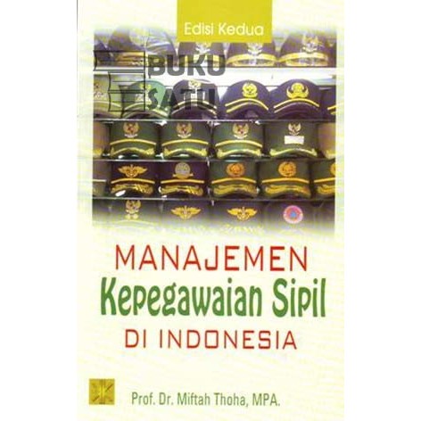 

Manajemen Kepegawaian Sipil di Indonesia Edisi Kedua