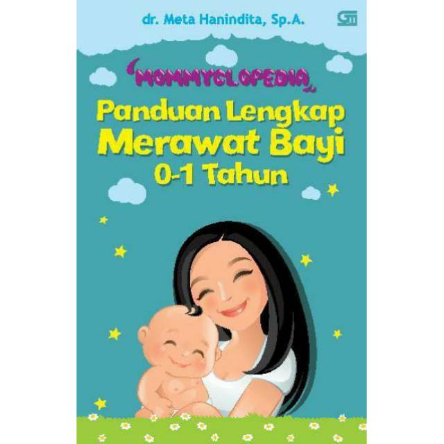 MOMMYCLOPEDIA PANDUAN LENGKAP MERAWAT BAYI 0-1 TAHUN ~ DR. META HANINDITA, SP,A,(K)