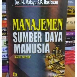 MSDM - Manajemen Sumber Daya Manusia Edisi Revisi - Drs. H. Malayu Hasibuan