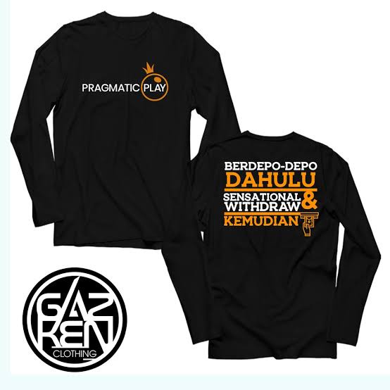 Baju Pragmatic Play/Kaos Depo Judi Online/T-shirt Depo Dahulu Sensational Withdraw Terlaris