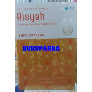 Buku The Greatest Women Aisyah Wanita Yang Hadir Dalam Mimpi Rasululla