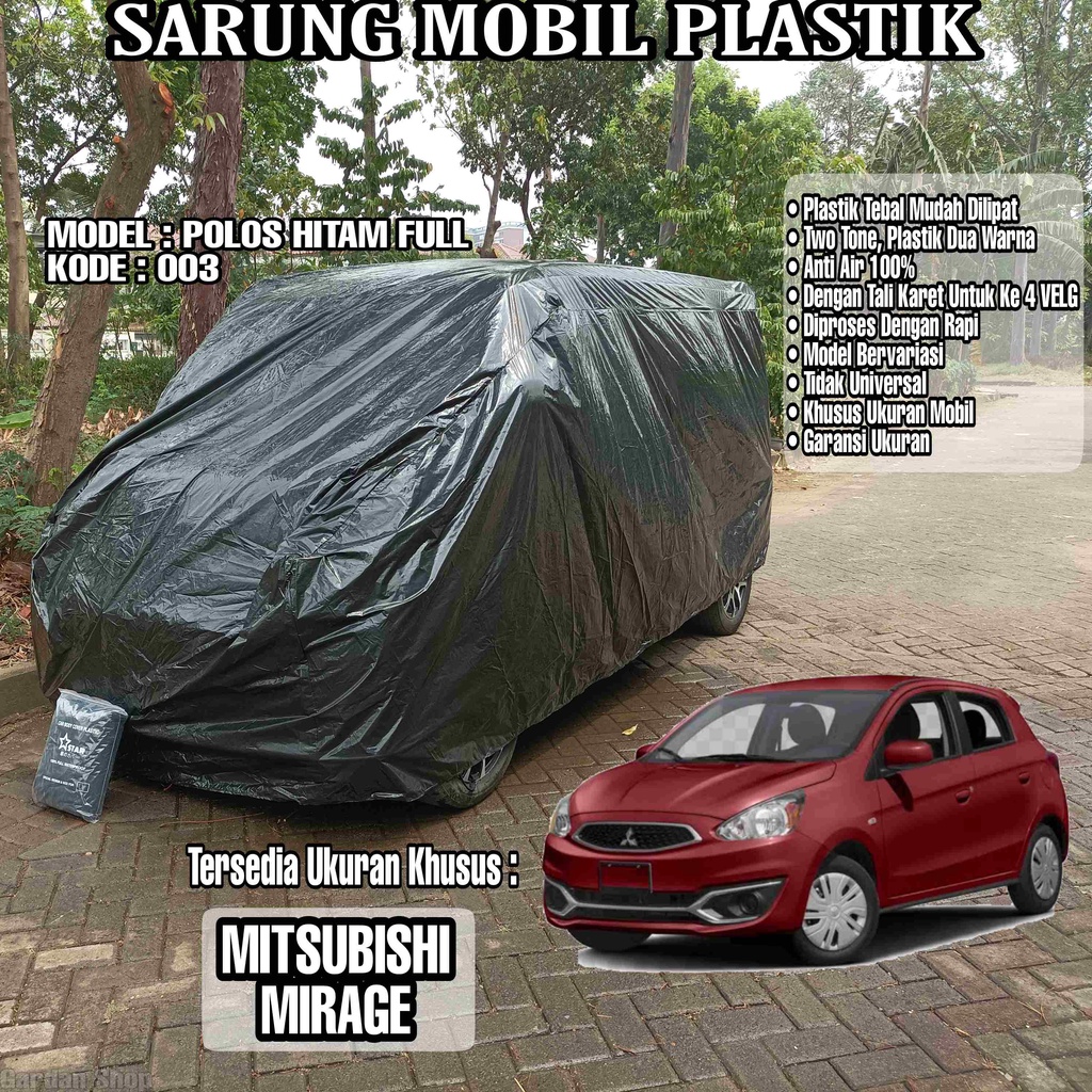 Sarung Mobil Plastik MITSUBISHI MIRAGE Hitam Polos Full Anti Air Full Black Waterproof