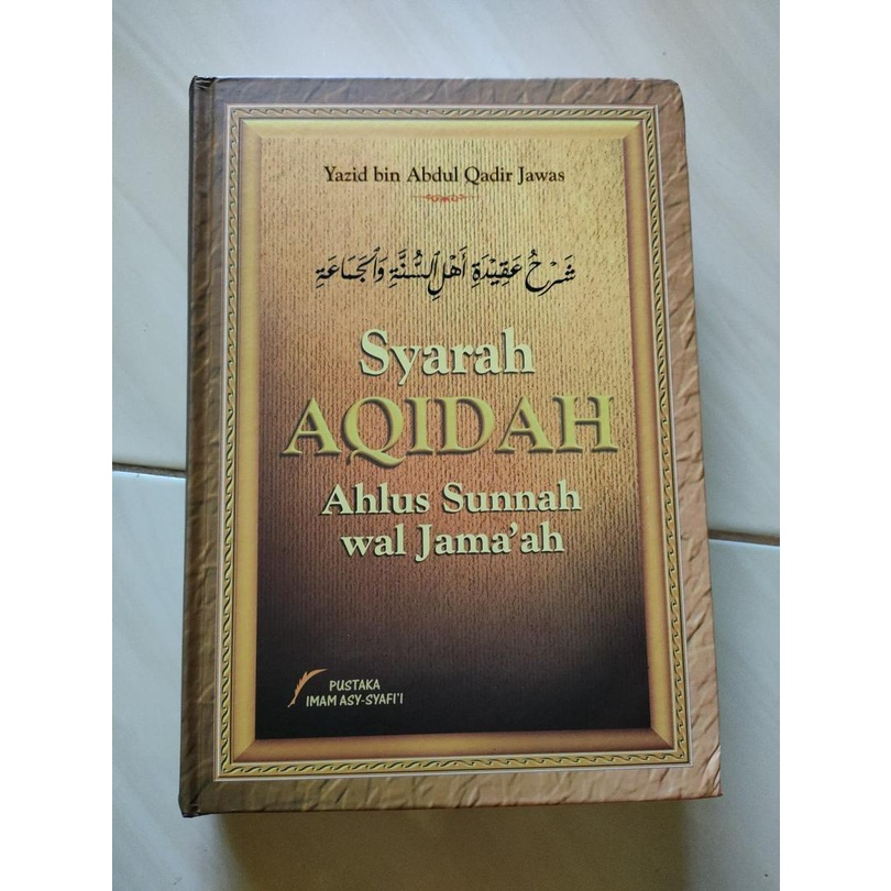 BUKU SYARAH AQIDAH AHLUS SUNNAH WAL JAMAAH - YAZID BIN ABDUL QADIR JAWAS [ORIGINAL]