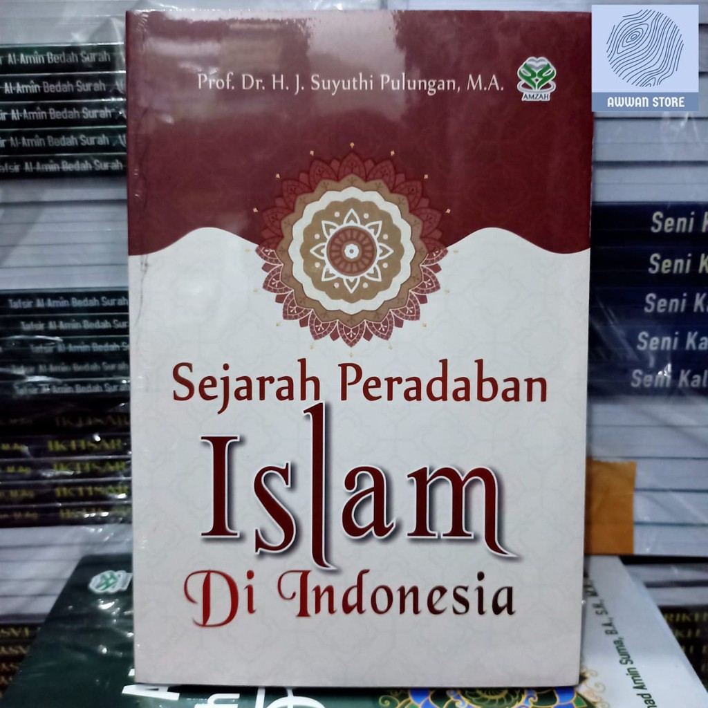 Sejarah Peradaban Islam di Indonesia - Suyuthi Pulungan