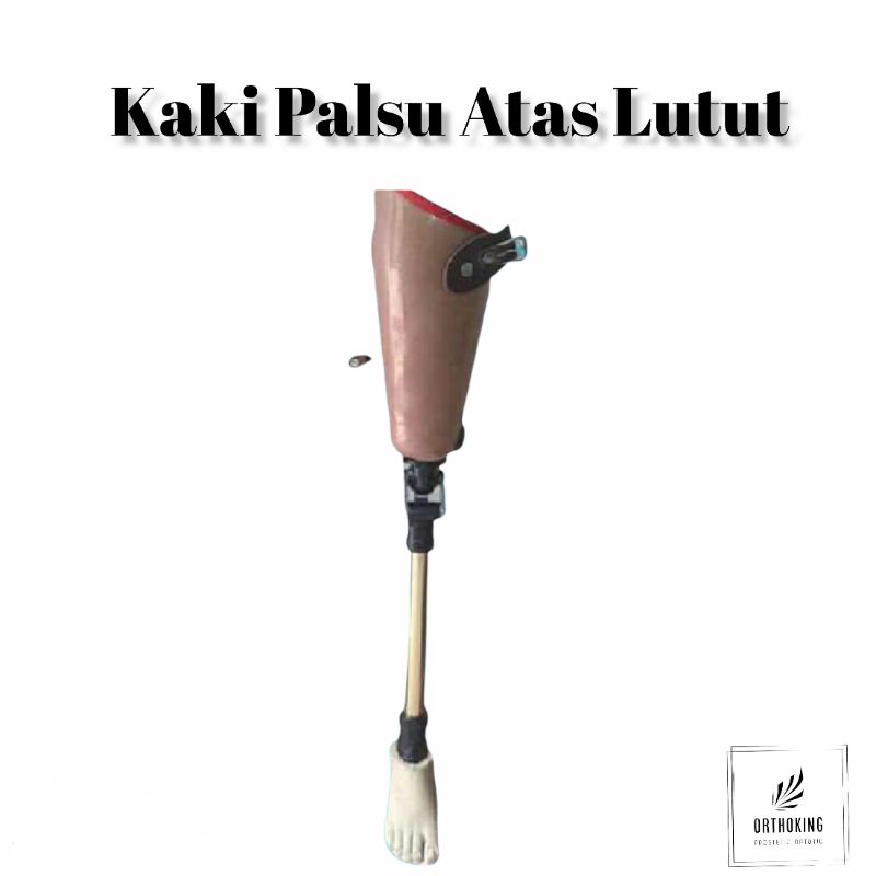 KAKI PALSU ATAS LUTUT BERKUALITAS // JUAL KAKI PALSU IMPORT // KAKI PALSU KALIMANTAN