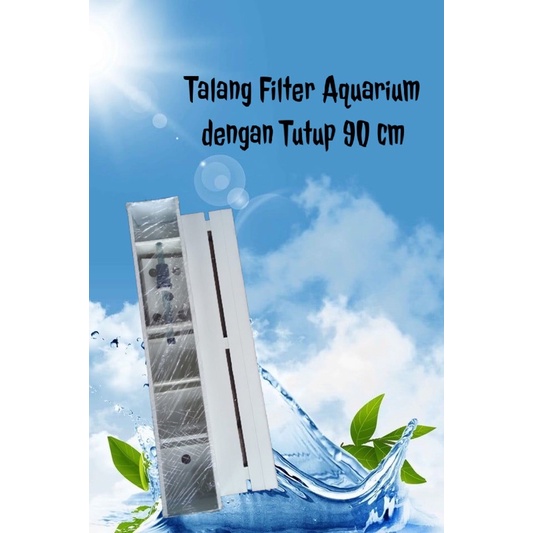 Top Talang Filter Aquarium dengan Tutup 90cm / Box Filter Aquarium / Tutup Talang / Talang Filter / 