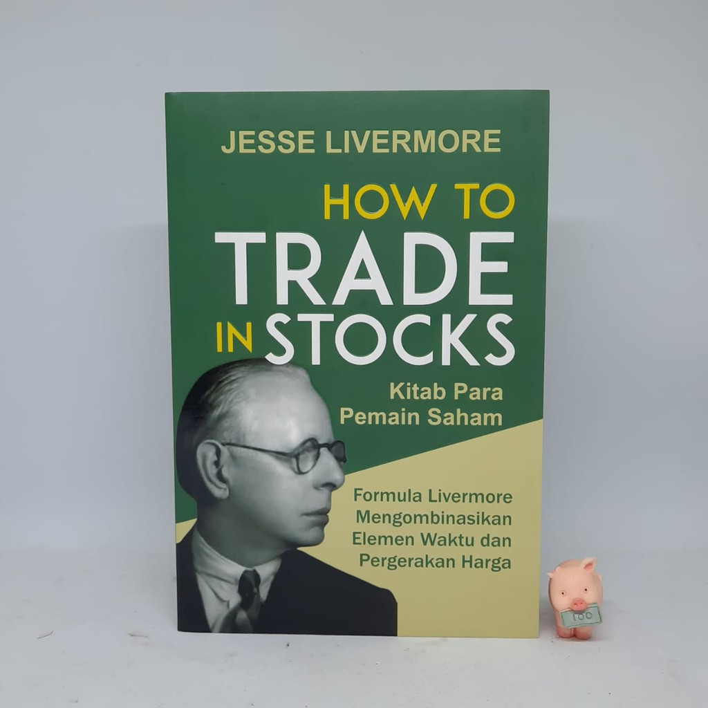 How to Trade in Stocks - Jesse Livermore