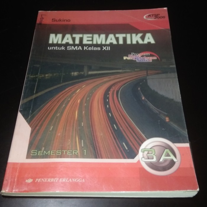 Buku Matematika 3A kelas 12 SMA sukino - penerbit ERLANGGA
