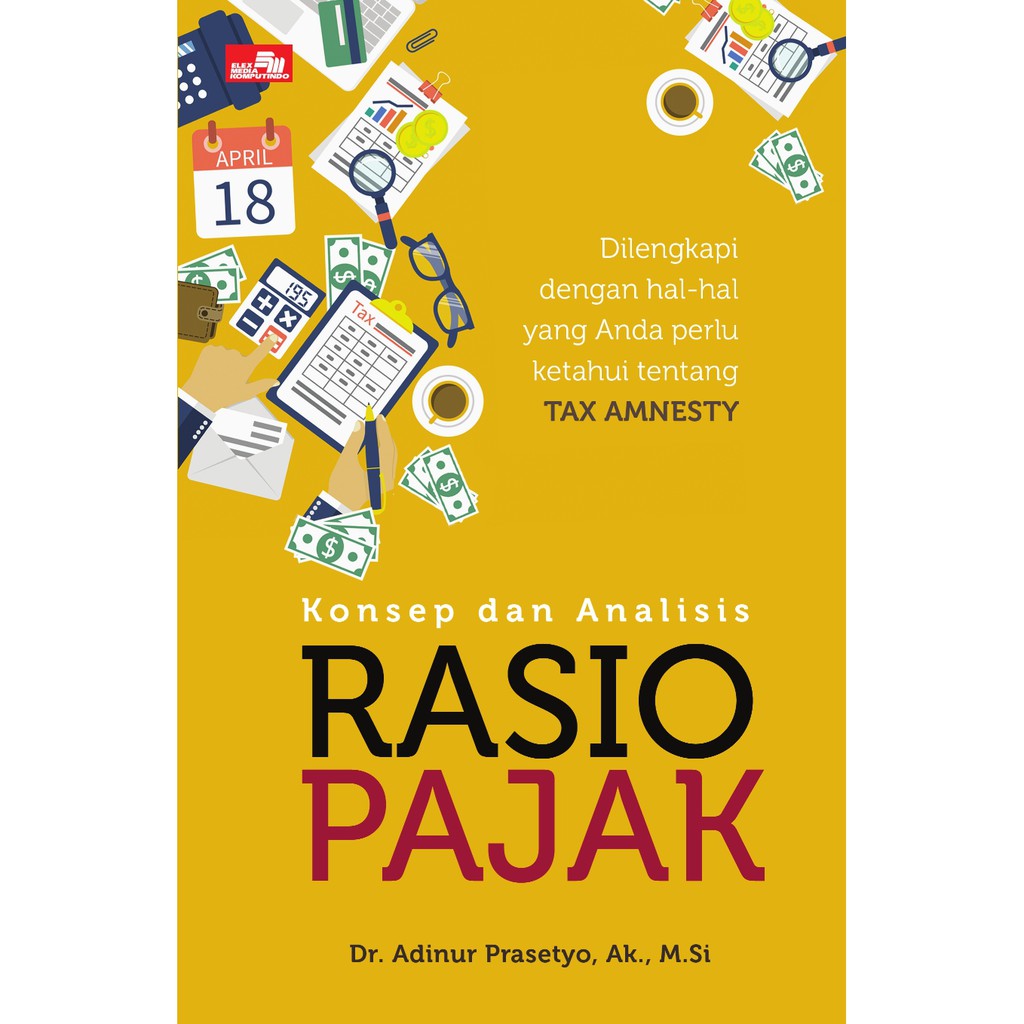 

Konsep dan Analisis Rasio Pajak Dr. Adinur Prasetyo *BUKU*