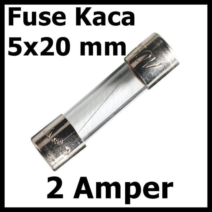 Fuse tabung kaca 5x20 mm 2 Amper 2A
