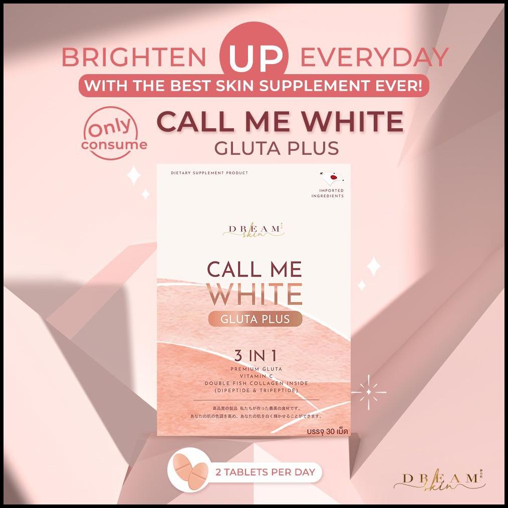 [New Packaging] Call Me White Gluta Plus 3 In 1 Gluta Collagen Dream Skin. Original Thailand