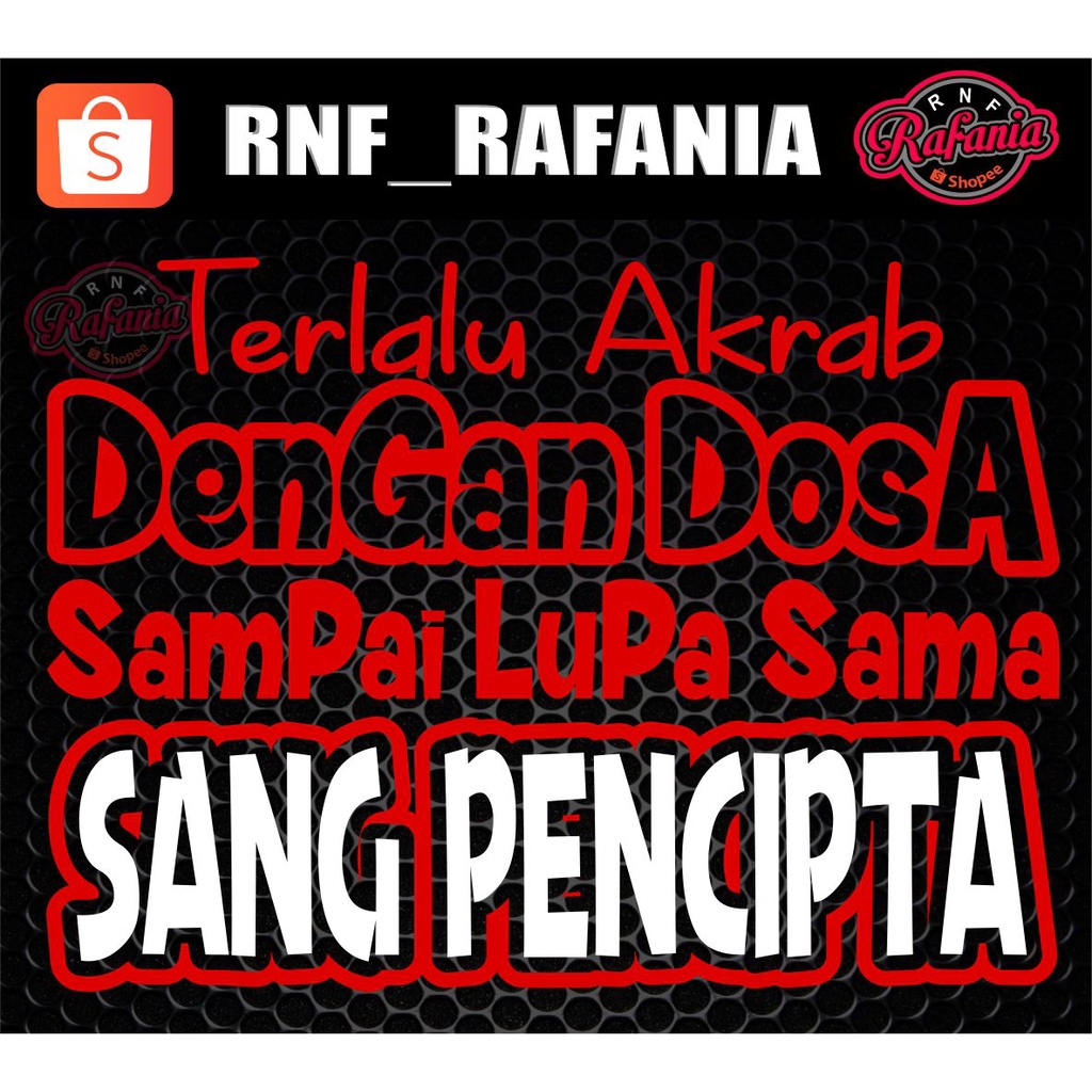 STICKER KACA PINTU/BODY MOBIL TRUCK/PICK UP/L300 TERLALU AKRAB DENGAN DOSA SAPAI LUPA SAMA SANG PENCIPTA