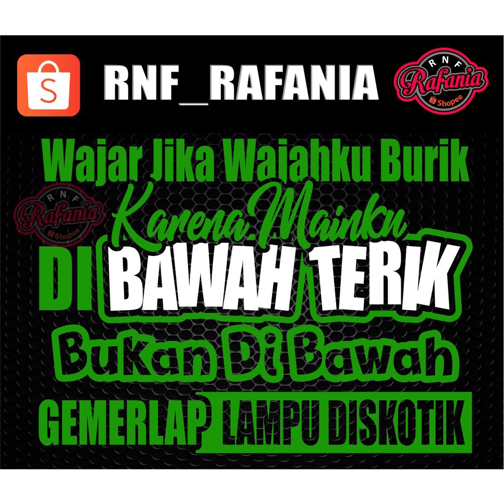 STICKER KACA PINTU/BODY MOBIL TRUCK/PICK UP/L300 WAJAR JIKA WAJAHKU BURIK KARENA MAINKU DI BAWAH TERIK BUKAN DI BAWAH GEMERLAP LAMPU DISKOTIK