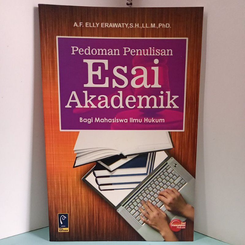 

PEDOMAN PENULISAN ESSAY AKADEMIK BAGI MAHASISWA ILMU HUKUM