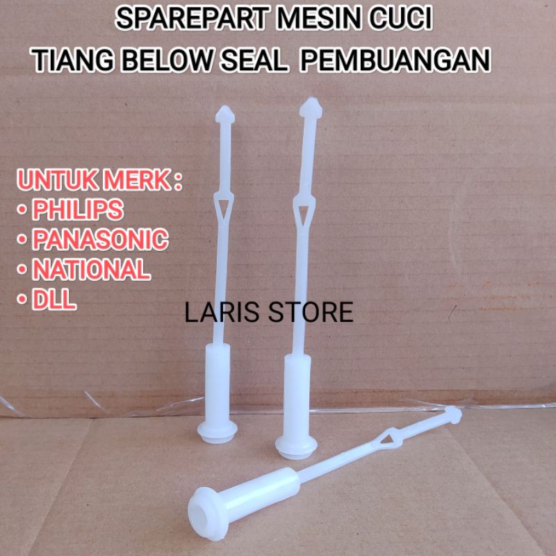 TIANG SEAL PEMBUANGAN / TONGKAT BELOW DRAIN MESIN CUCI PANASONIC SEMUA MERK UMUM