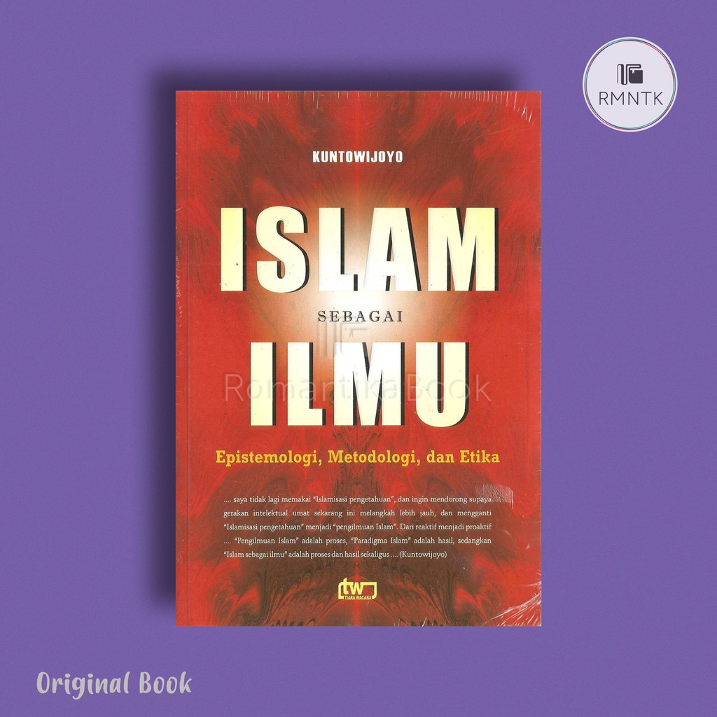 Islam Sebagai Ilmu Epistemologi Metodologi Dan Etika Kuntowijoyo Shopee Indonesia