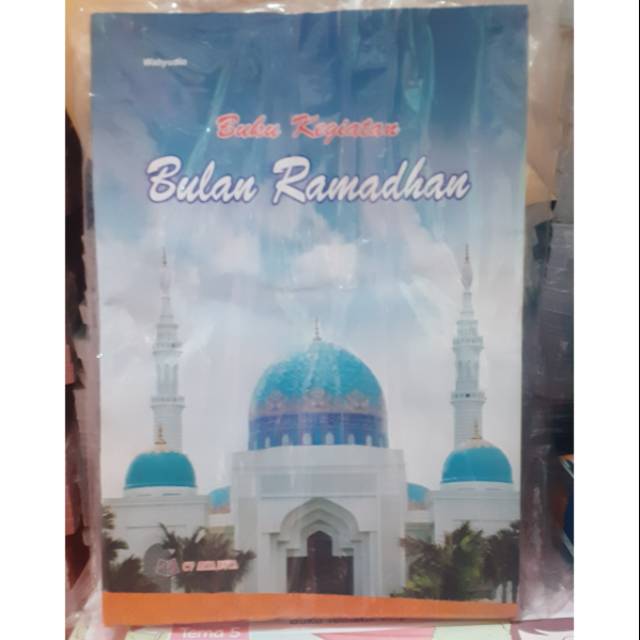 BUKU KEGIATAN BULAN RAMADHAN UNTUK TK/PAUD/SD/TPQ/MI DAN UMUM. ARYA DUTA