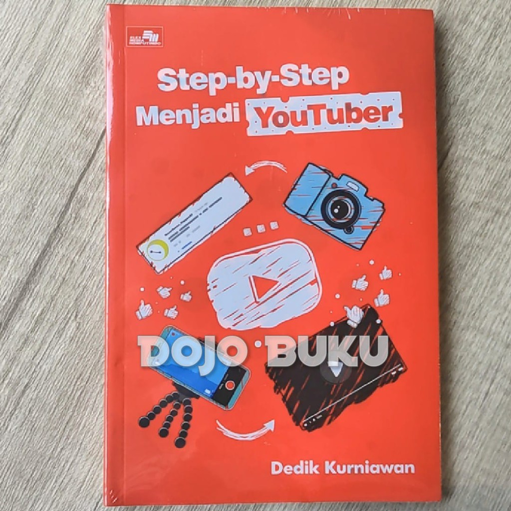 Step-By-Step Menjadi Youtuber by Dedik Kurniawan