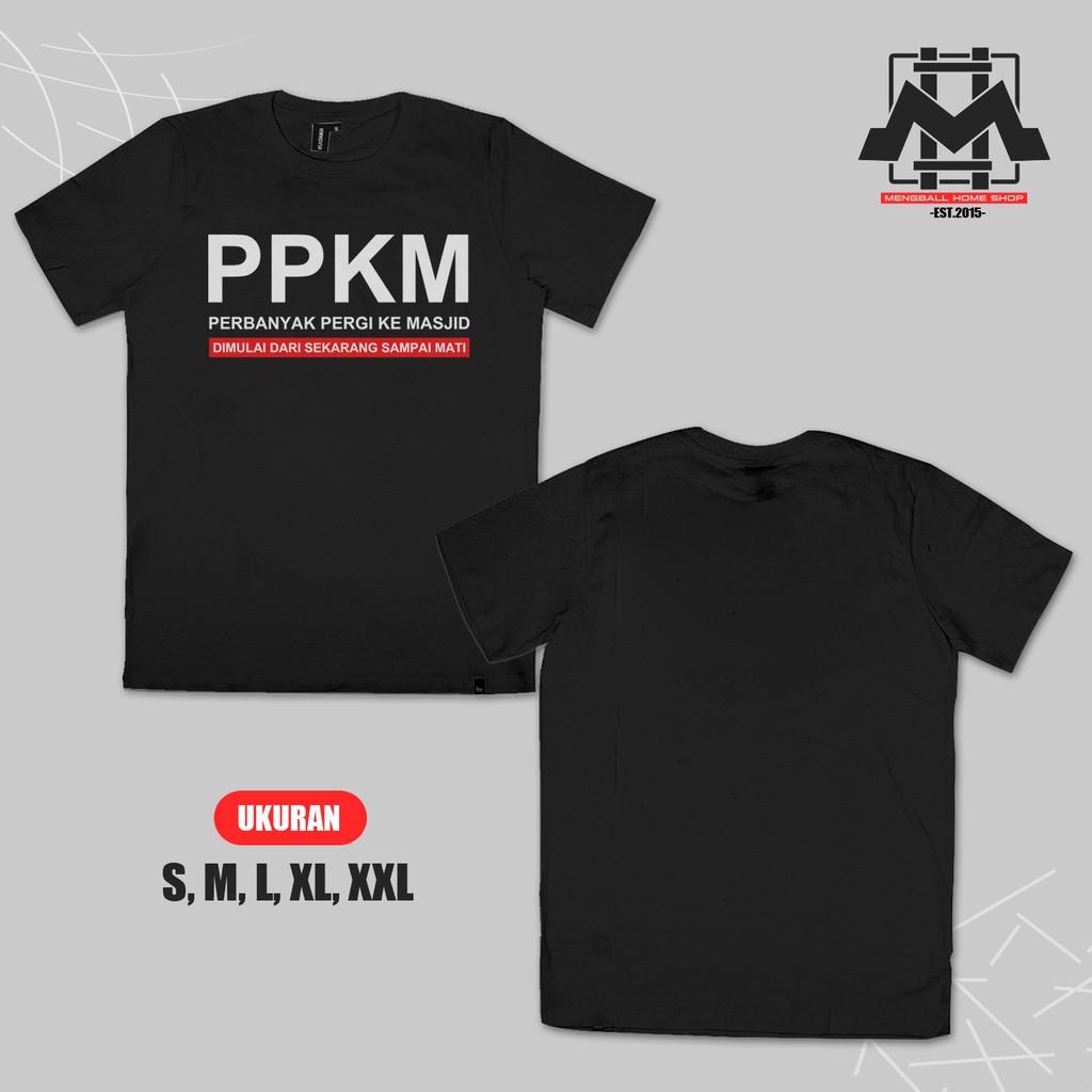 KAOS BAJU PPKM PERBANYAK PERGI KE MASJID SAMPAI MATI KAOS CUSTOM / KAOS DISTRO / KAOS SATUAN